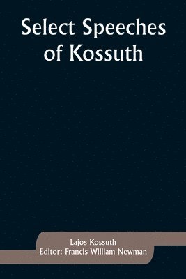 Select Speeches of Kossuth 1