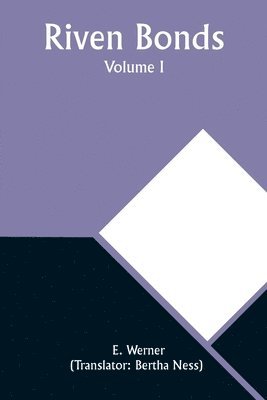 Riven Bonds. Volume I 1
