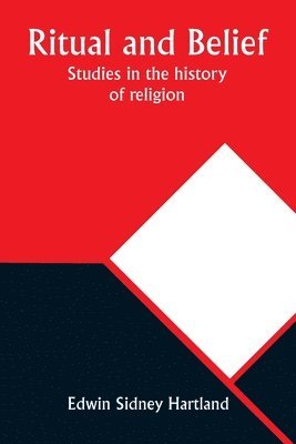 Ritual and belief; Studies in the history of religion 1