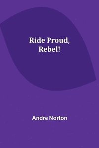 bokomslag Ride Proud, Rebel!