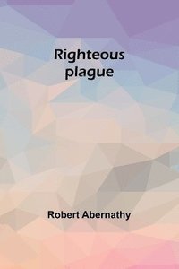 bokomslag Righteous plague