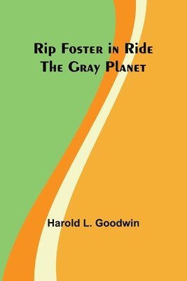 Rip Foster in Ride the Gray Planet 1