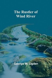 bokomslag The Rustler of Wind River