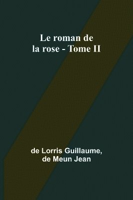 bokomslag Le roman de la rose - Tome II