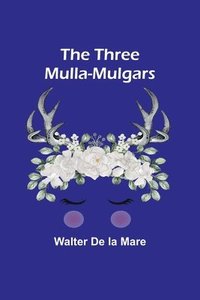 bokomslag The Three Mulla-mulgars