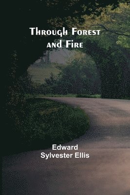 Through Forest and Fire 1