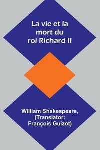 bokomslag La vie et la mort du roi Richard II