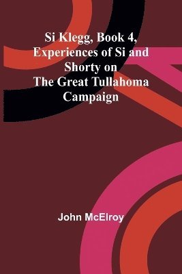 Si Klegg, Book 4, Experiences of Si and Shorty on the Great Tullahoma Campaign 1