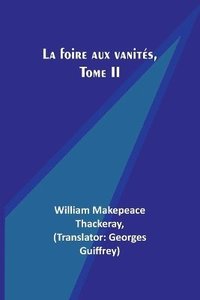 bokomslag La foire aux vanits, Tome II
