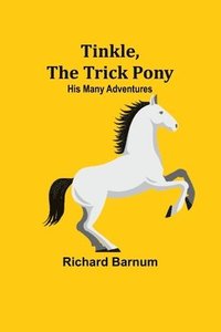 bokomslag Tinkle, The Trick Pony