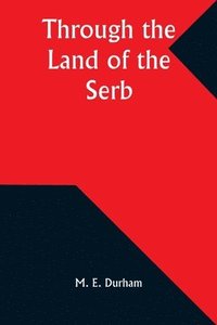 bokomslag Through the Land of the Serb