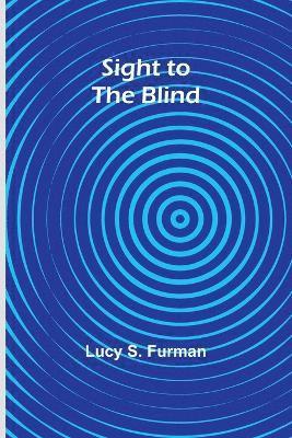 Sight to the Blind 1