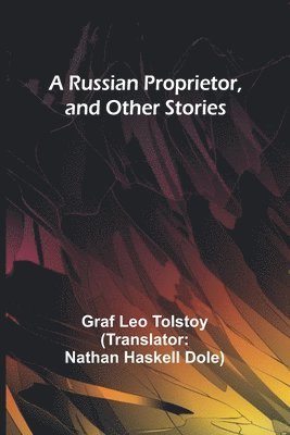 A Russian Proprietor, and Other Stories 1