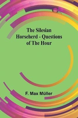 bokomslag The Silesian Horseherd - Questions of the Hour