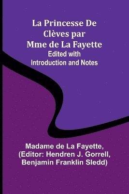 La Princesse De Clves par Mme de La Fayette; Edited with Introduction and Notes 1