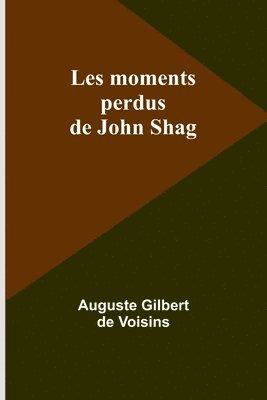 Les moments perdus de John Shag 1