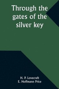 bokomslag Through the gates of the silver key