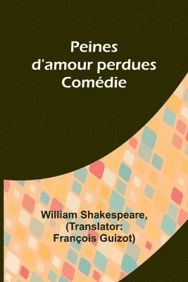 bokomslag Peines d'amour perdues; Comdie