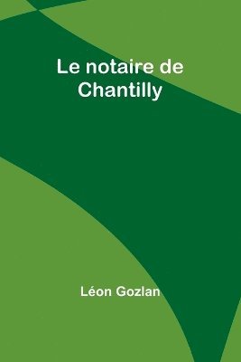 Le notaire de Chantilly 1