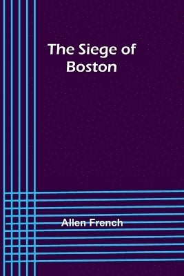 bokomslag The Siege of Boston