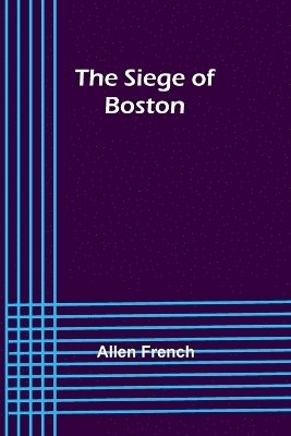 The Siege of Boston 1