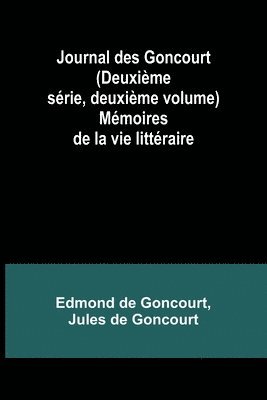 bokomslag Journal des Goncourt (Deuxime srie, deuxime volume); Mmoires de la vie littraire