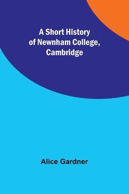 A Short History of Newnham College, Cambridge 1