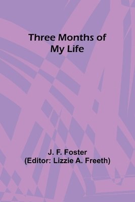 Three Months of My Life 1