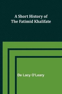 bokomslag A Short History of the Fatimid Khalifate