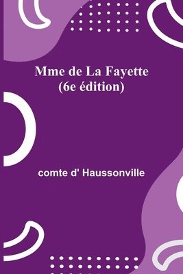 Mme de La Fayette (6e dition) 1