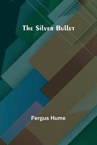 bokomslag The Silver Bullet