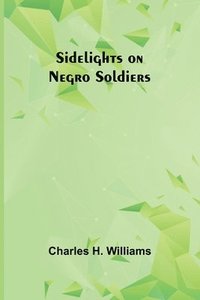 bokomslag Sidelights on Negro Soldiers