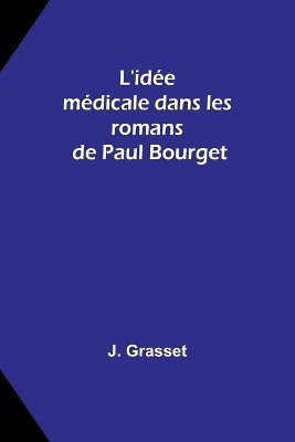 L'ide mdicale dans les romans de Paul Bourget 1