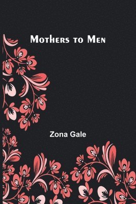 bokomslag Mothers to Men