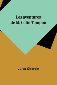 bokomslag Les aventures de M. Colin-Tampon
