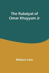 bokomslag The Rubaiyat of Omar Khayyam Jr