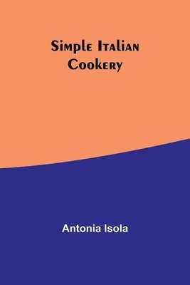 Simple Italian Cookery 1