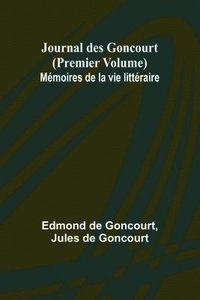 bokomslag Journal des Goncourt (Premier Volume) Mmoires de la vie littraire