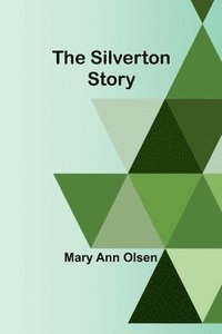 bokomslag The Silverton Story