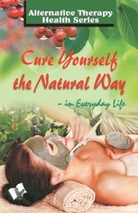 bokomslag Cure Yourself the Natural Way