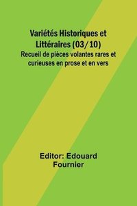 bokomslag Varits Historiques et Littraires (03/10); Recueil de pices volantes rares et curieuses en prose et en vers