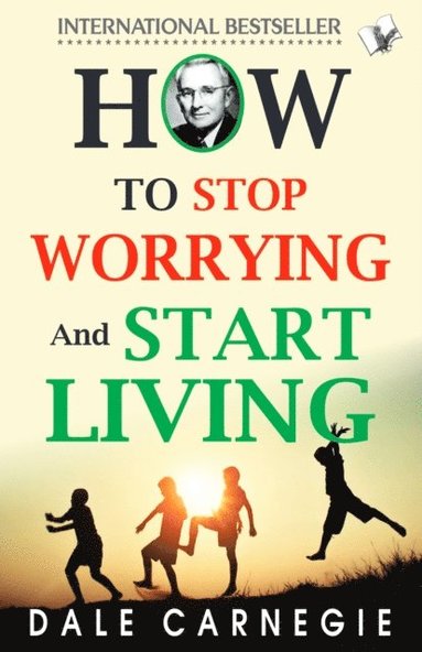 bokomslag How To Stop Worrying And Start Living