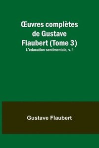 bokomslag OEuvres compltes de Gustave Flaubert (Tome 3)