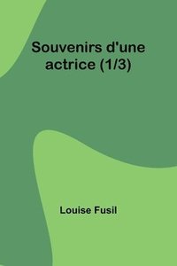 bokomslag Souvenirs d'une actrice (1/3)