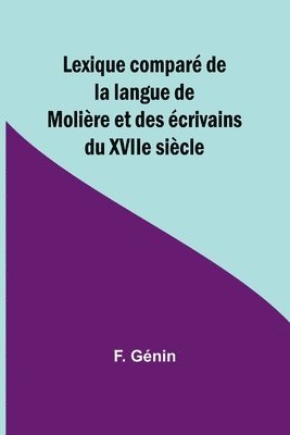 bokomslag Lexique compar de la langue de Molire et des crivains du XVIIe sicle