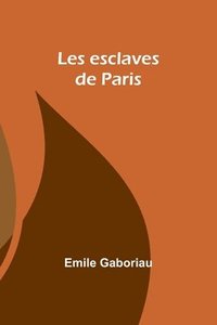 bokomslag Les esclaves de Paris