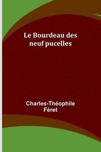bokomslag Le Bourdeau des neuf pucelles