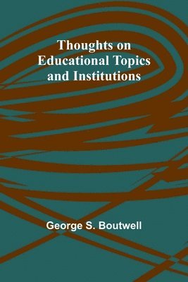 bokomslag Thoughts on Educational Topics and Institutions