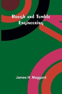 bokomslag Rough and Tumble Engineering