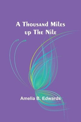 A thousand miles up the Nile 1